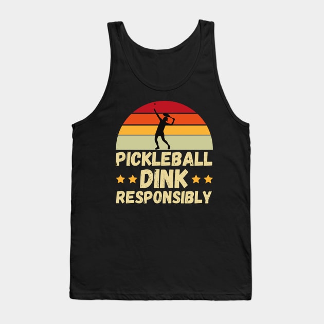 pickleball Dink Responsibly Gift Tank Top by JustBeSatisfied